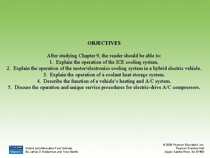 OBJECTIVES After studying Chapter 9, the reader should be able to: 1. Explain the