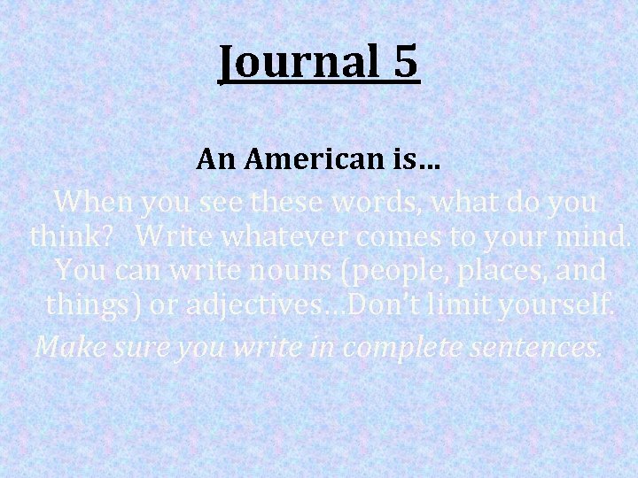 Journal 5 An American is… When you see these words, what do you think?