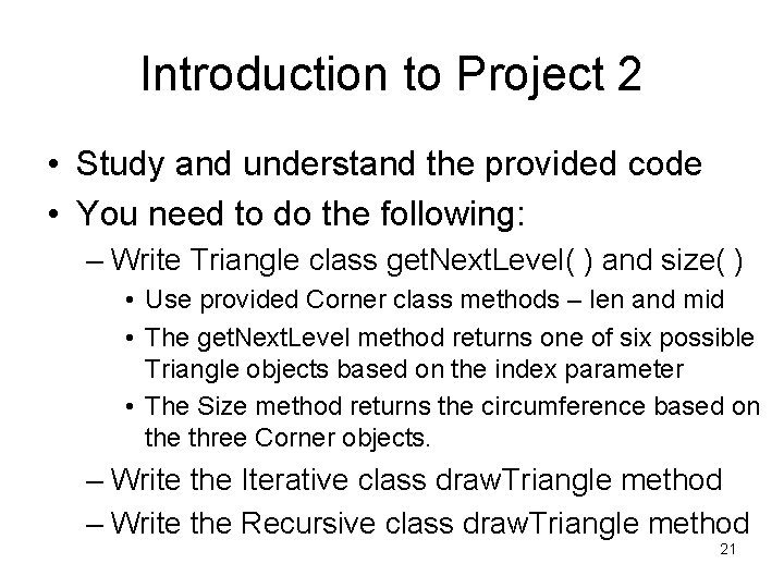 Introduction to Project 2 • Study and understand the provided code • You need Introduction to Project 2 • Study and understand the provided code • You need
