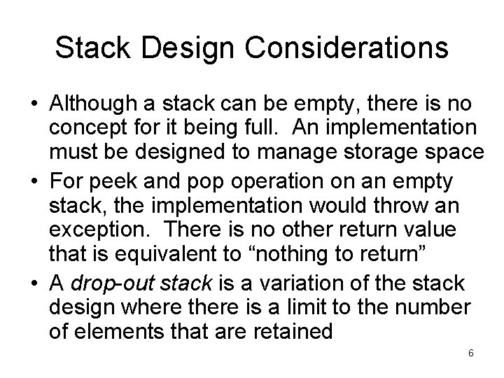 Stack Design Considerations • Although a stack can be empty, there is no concept Stack Design Considerations • Although a stack can be empty, there is no concept
