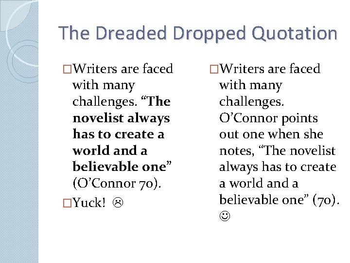 The Dreaded Dropped Quotation �Writers are faced with many challenges. “The novelist always has