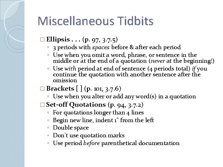 Miscellaneous Tidbits � Ellipsis. . . (p. 97, 3. 7. 5) ◦ 3 periods