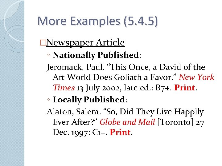 More Examples (5. 4. 5) �Newspaper Article ◦ Nationally Published: Jeromack, Paul. “This Once,