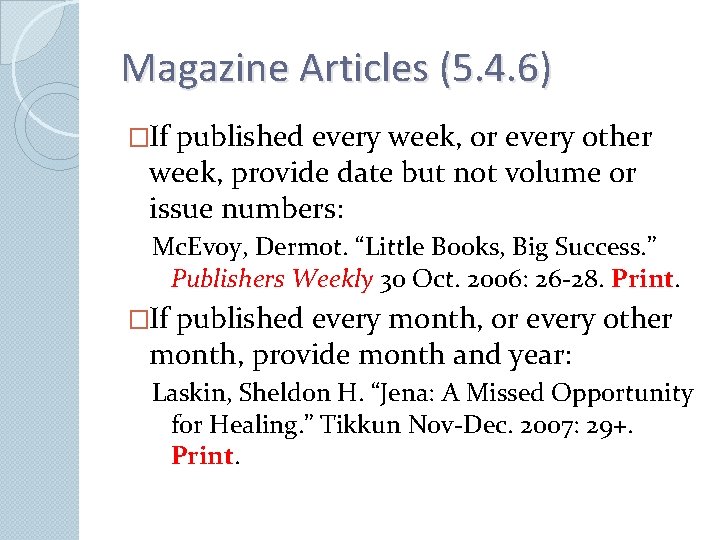 Magazine Articles (5. 4. 6) �If published every week, or every other week, provide