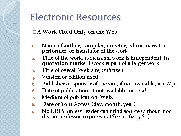 Electronic Resources � A Work Cited Only on the Web 1. 2. 3. 4.