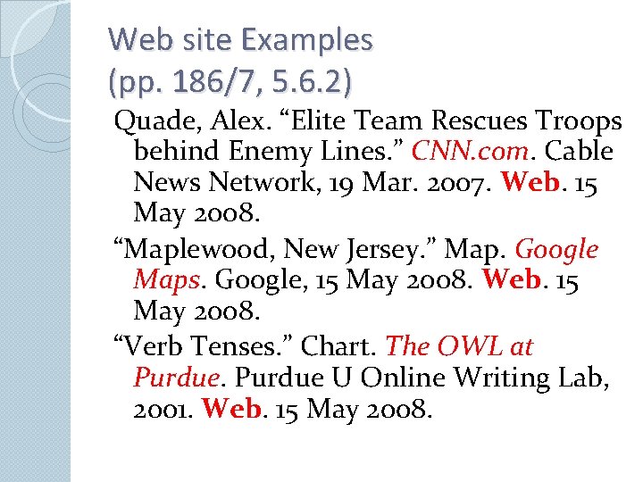 Web site Examples (pp. 186/7, 5. 6. 2) Quade, Alex. “Elite Team Rescues Troops