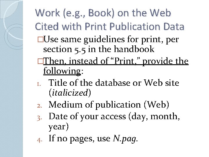 Work (e. g. , Book) on the Web Cited with Print Publication Data �Use