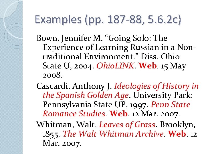 Examples (pp. 187 -88, 5. 6. 2 c) Bown, Jennifer M. “Going Solo: The