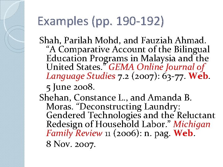 Examples (pp. 190 -192) Shah, Parilah Mohd, and Fauziah Ahmad. “A Comparative Account of