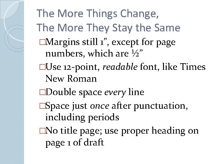 The More Things Change, The More They Stay the Same �Margins still 1”, except