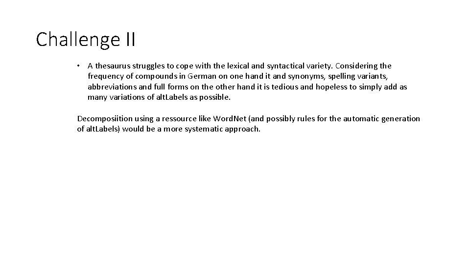 Challenge II • A thesaurus struggles to cope with the lexical and syntactical variety.