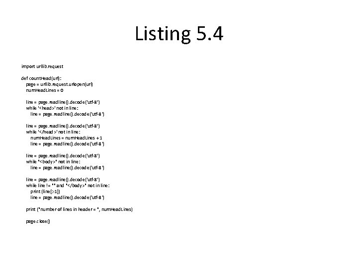 Listing 5. 4 import urllib. request def count. Head(url): page = urllib. request. urlopen(url)