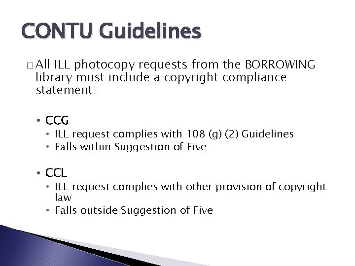 CONTU Guidelines � All ILL photocopy requests from the BORROWING library must include a