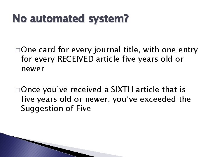 No automated system? � One card for every journal title, with one entry for