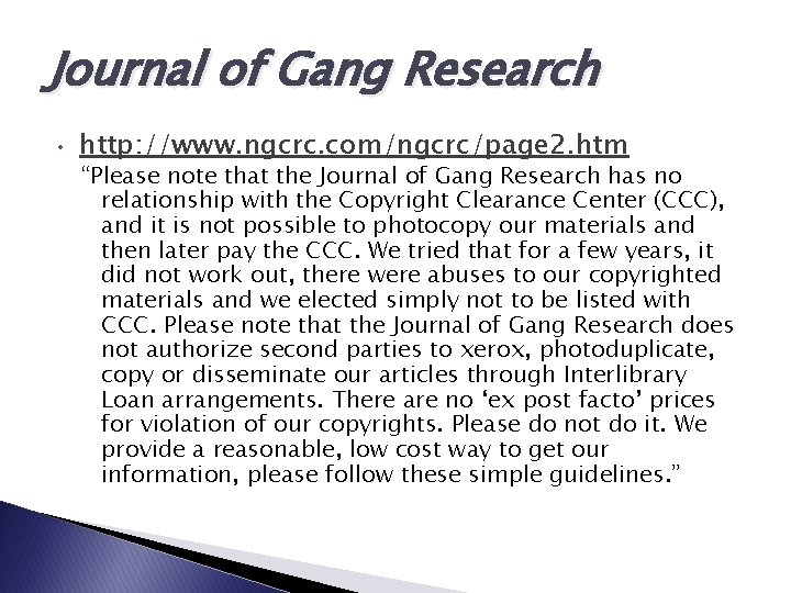 Journal of Gang Research • http: //www. ngcrc. com/ngcrc/page 2. htm “Please note that