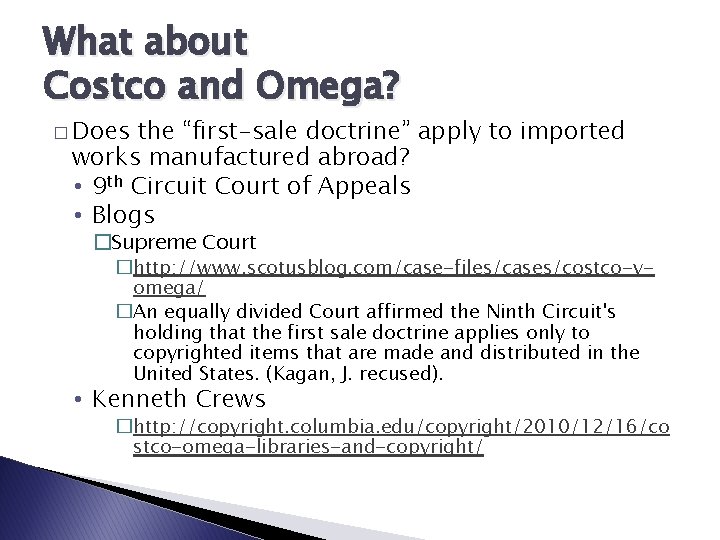 What about Costco and Omega? � Does the “first-sale doctrine” apply to imported works