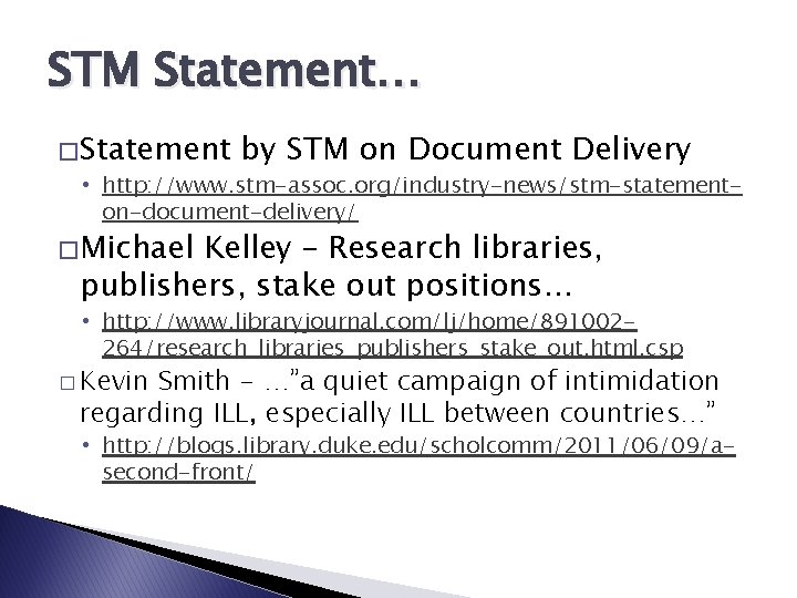 STM Statement… � Statement by STM on Document Delivery • http: //www. stm-assoc. org/industry-news/stm-statementon-document-delivery/