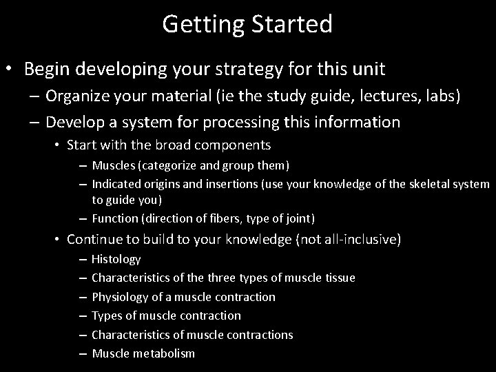 Getting Started • Begin developing your strategy for this unit – Organize your material