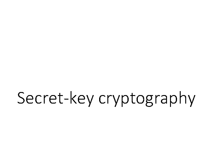 Secret-key cryptography 