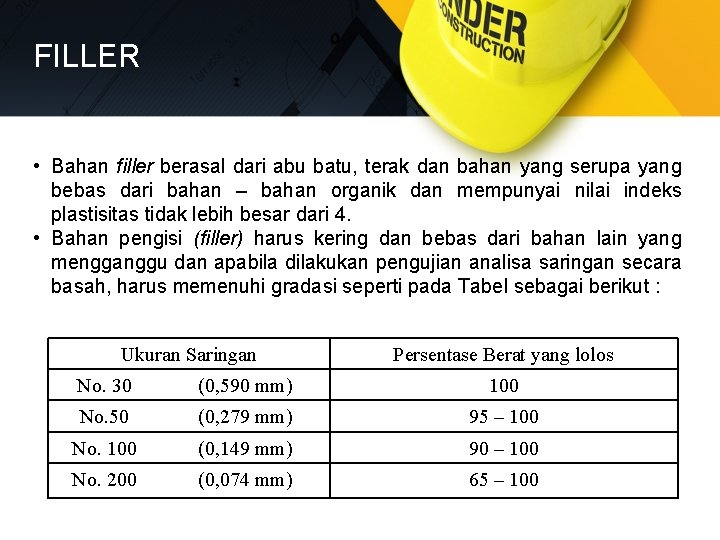 FILLER • Bahan filler berasal dari abu batu, terak dan bahan yang serupa yang