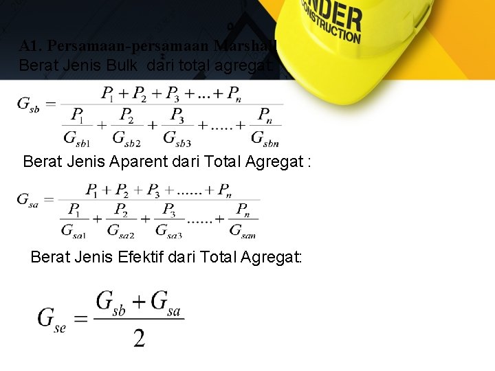 A 1. Persamaan-persamaan Marshall Berat Jenis Bulk dari total agregat: Berat Jenis Aparent dari