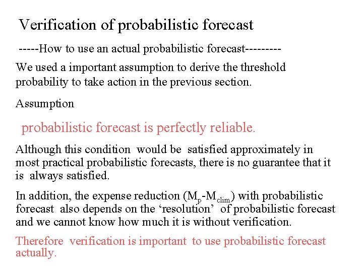 Verification of probabilistic forecast -----How to use an actual probabilistic forecast----We used a important