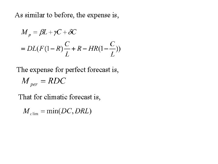 As similar to before, the expense is, The expense for perfect forecast is, That