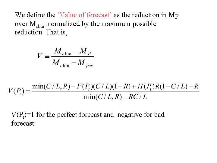 We define the ‘Value of forecast’ as the reduction in Mp over Mclim normalized
