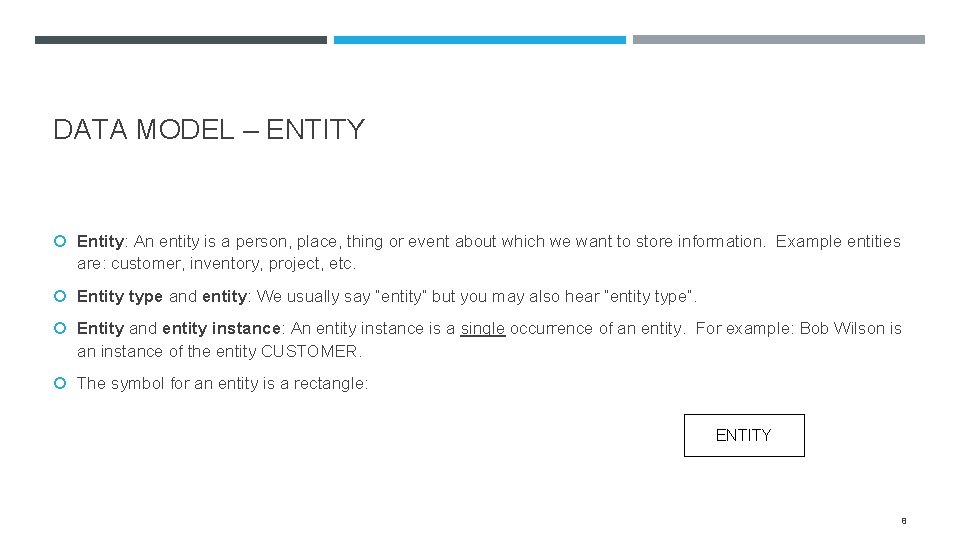 DATA MODEL – ENTITY Entity: An entity is a person, place, thing or event