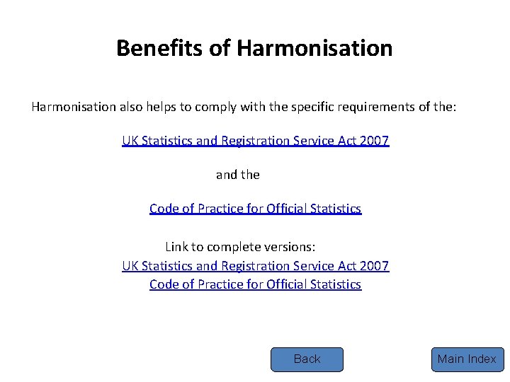 Benefits of Harmonisation also helps to comply with the specific requirements of the: UK