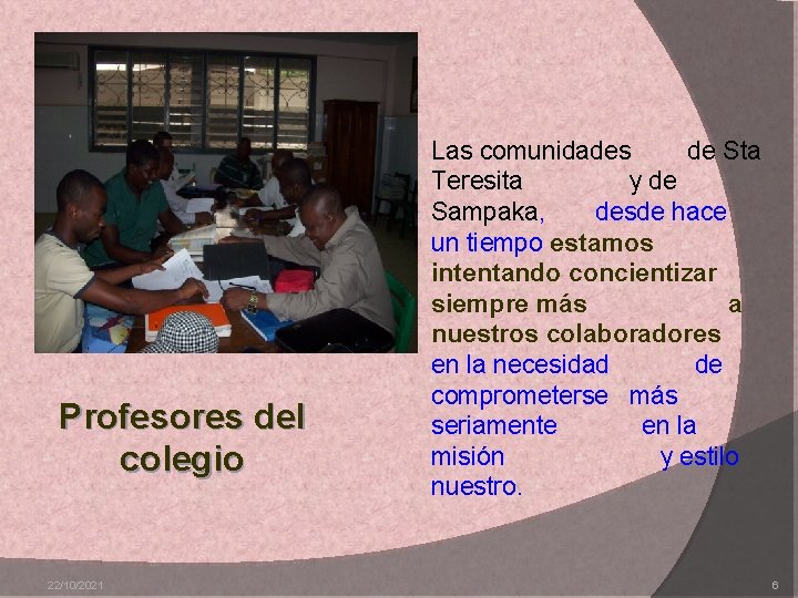 Profesores del colegio 22/10/2021 Las comunidades de Sta Teresita y de Sampaka, desde hace