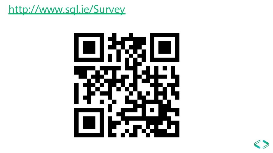 http: //www. sql. ie/Survey 