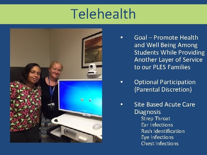 Telehealth • Goal – Promote Health and Well Being Among Students While Providing Another