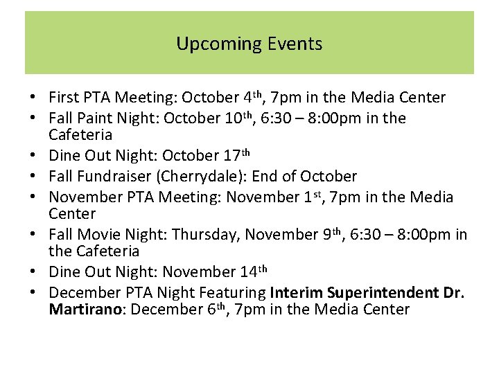 Upcoming Events • First PTA Meeting: October 4 th, 7 pm in the Media