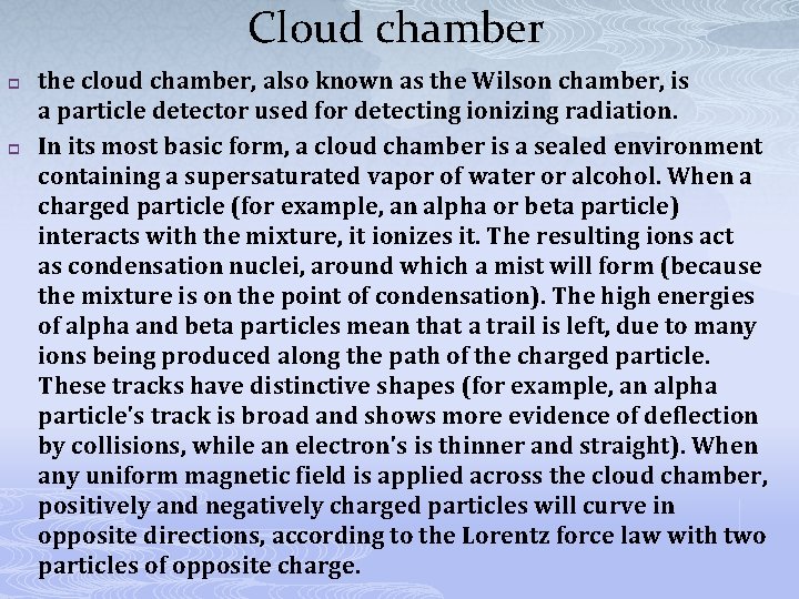 Cloud chamber p p the cloud chamber, also known as the Wilson chamber, is