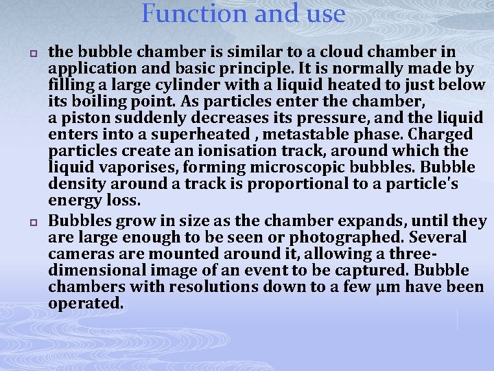 Function and use p p the bubble chamber is similar to a cloud chamber