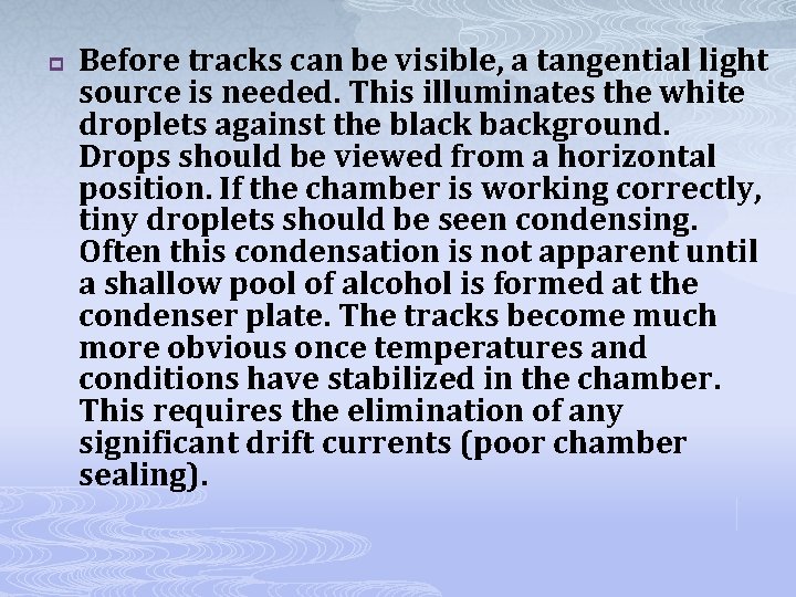 p Before tracks can be visible, a tangential light source is needed. This illuminates