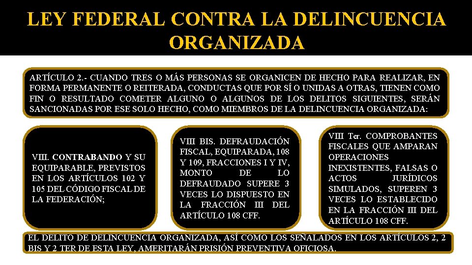 LEY FEDERAL CONTRA LA DELINCUENCIA ORGANIZADA ARTÍCULO 2. - CUANDO TRES O MÁS PERSONAS