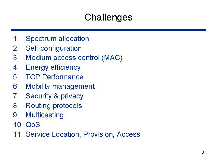 Challenges 1. 2. 3. 4. 5. 6. 7. 8. 9. 10. 11. Spectrum allocation