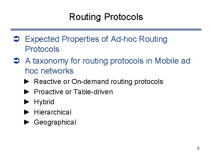 Routing Protocols Ü Expected Properties of Ad-hoc Routing Protocols Ü A taxonomy for routing