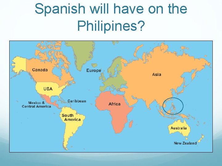 Spanish will have on the Philipines? 