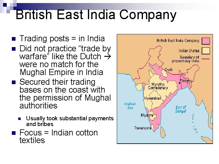 British East India Company n n n Trading posts = in India Did not