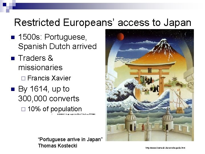 Restricted Europeans’ access to Japan n n 1500 s: Portuguese, Spanish Dutch arrived Traders