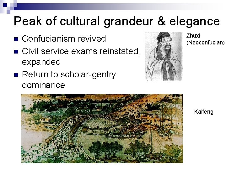 Peak of cultural grandeur & elegance n n n Confucianism revived Civil service exams