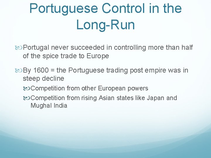 Portuguese Control in the Long-Run Portugal never succeeded in controlling more than half of