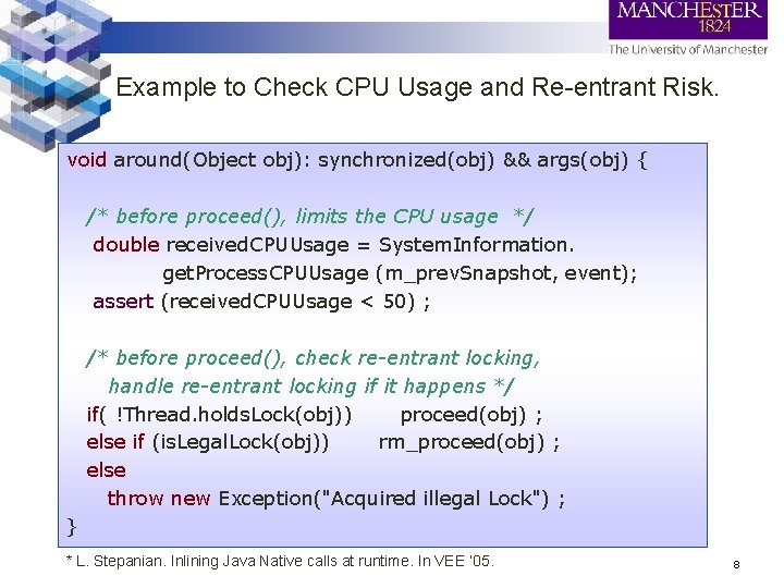 Example to Check CPU Usage and Re-entrant Risk. void around(Object obj): synchronized(obj) && args(obj) Example to Check CPU Usage and Re-entrant Risk. void around(Object obj): synchronized(obj) && args(obj)