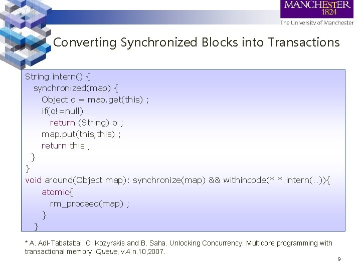 Converting Synchronized Blocks into Transactions String intern() { synchronized(map) { Object o = map. Converting Synchronized Blocks into Transactions String intern() { synchronized(map) { Object o = map.