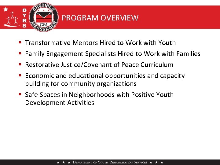 PROGRAM OVERVIEW Transformative Mentors Hired to Work with Youth Family Engagement Specialists Hired to