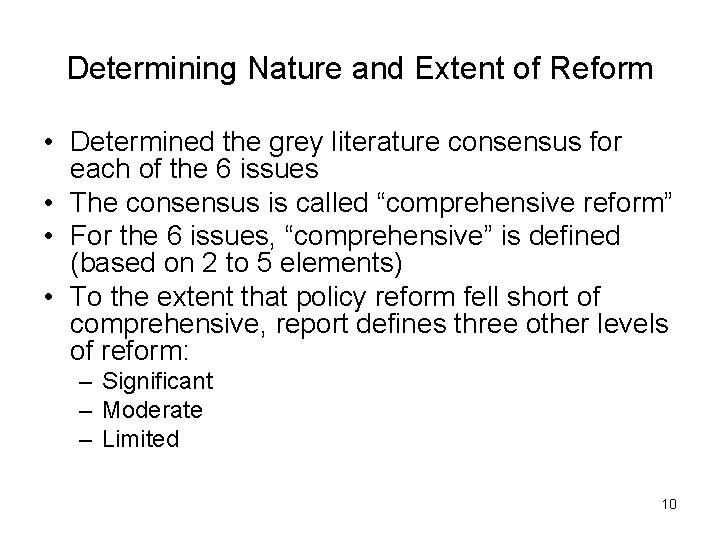 Determining Nature and Extent of Reform • Determined the grey literature consensus for each
