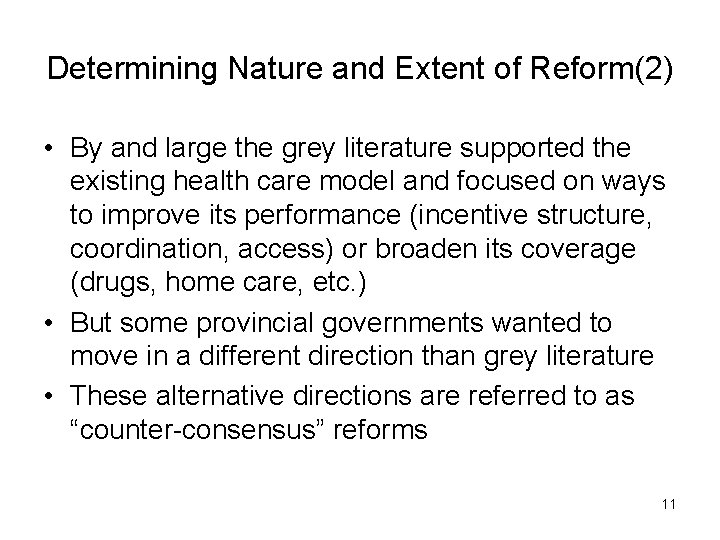 Determining Nature and Extent of Reform(2) • By and large the grey literature supported